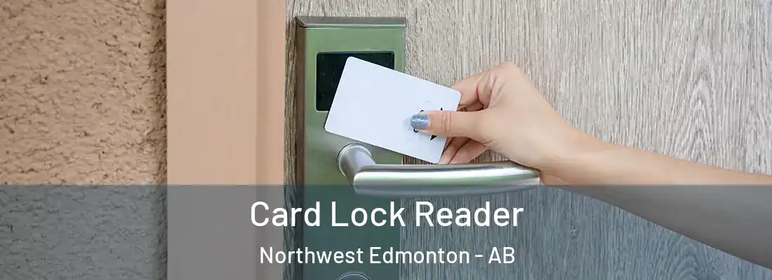  Card Lock Reader Northwest Edmonton - AB
