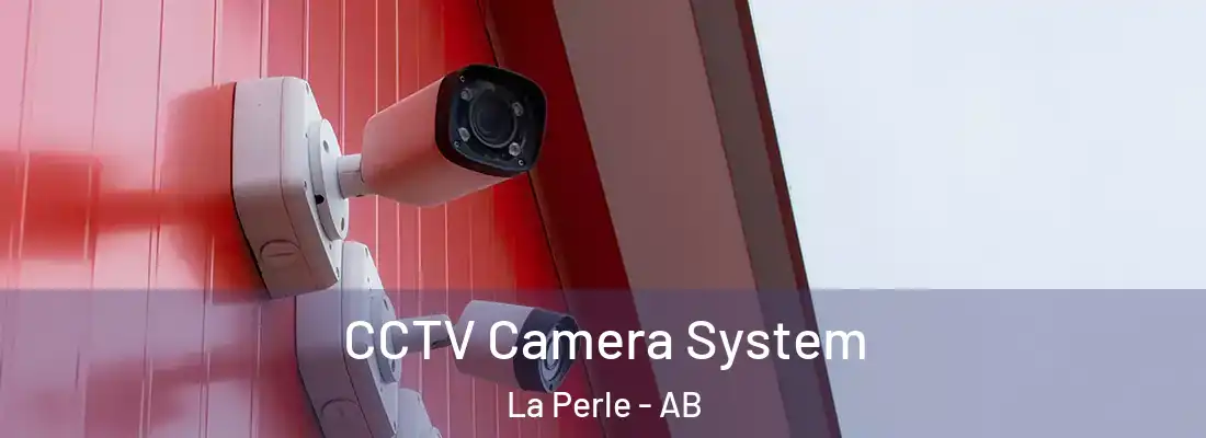  CCTV Camera System La Perle - AB