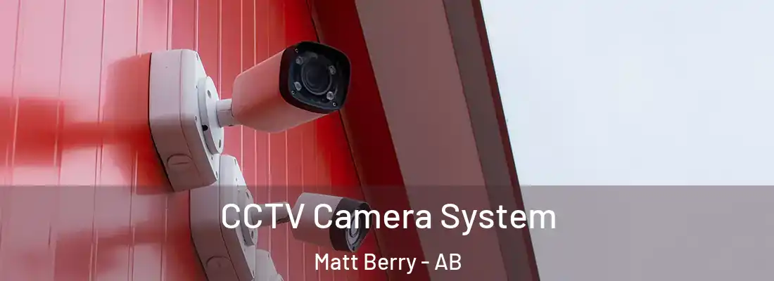  CCTV Camera System Matt Berry - AB