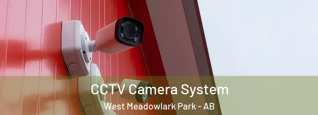  CCTV Camera System West Meadowlark Park - AB