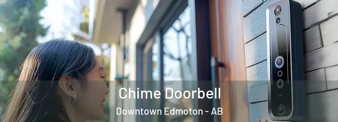  Chime Doorbell Downtown Edmoton - AB