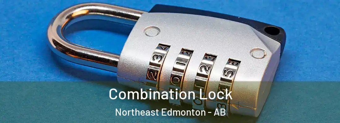  Combination Lock Northeast Edmonton - AB