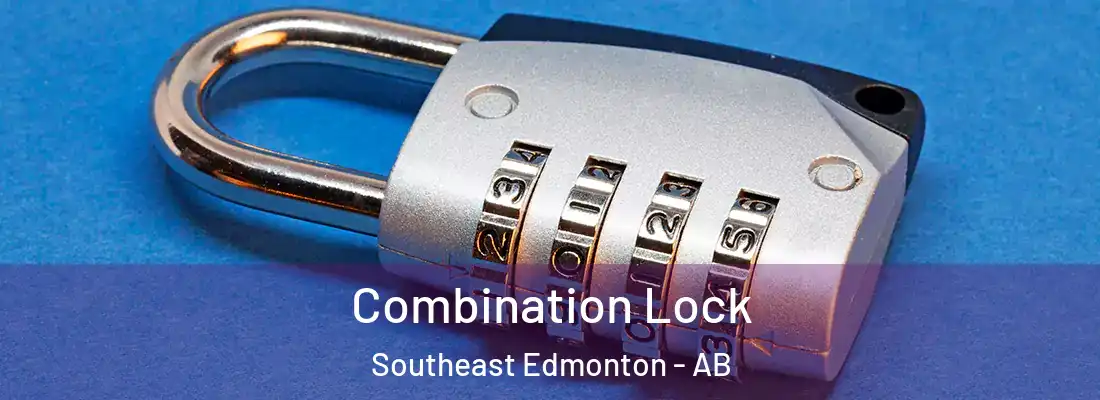  Combination Lock Southeast Edmonton - AB
