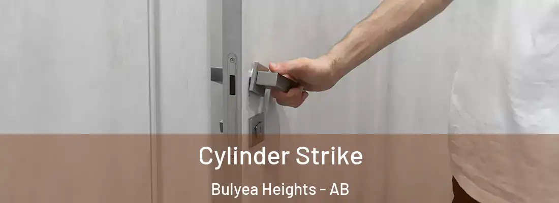  Cylinder Strike Bulyea Heights - AB
