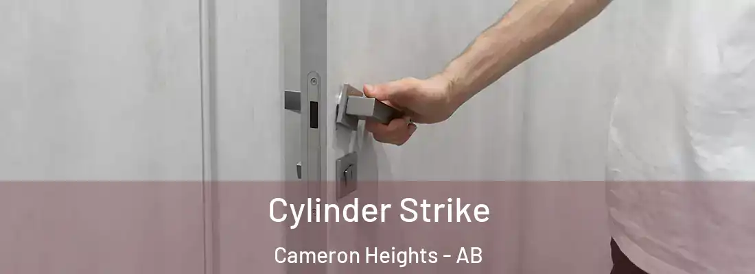  Cylinder Strike Cameron Heights - AB