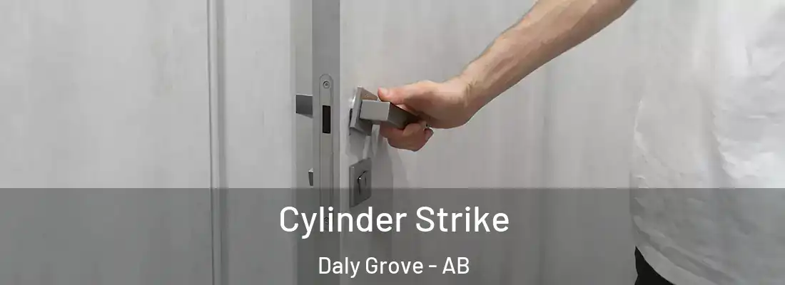  Cylinder Strike Daly Grove - AB