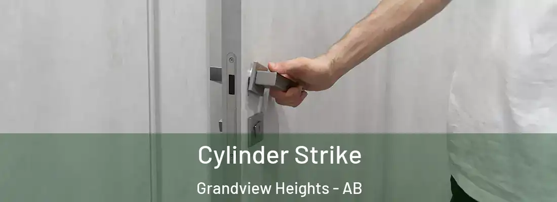  Cylinder Strike Grandview Heights - AB