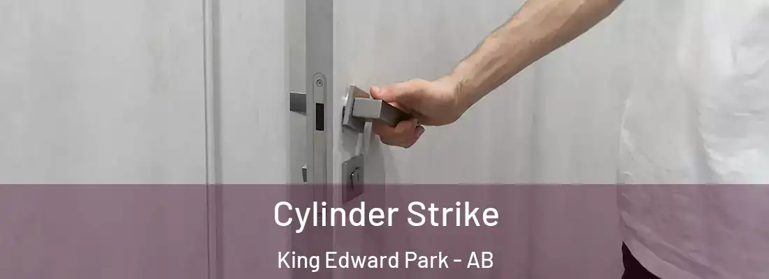  Cylinder Strike King Edward Park - AB