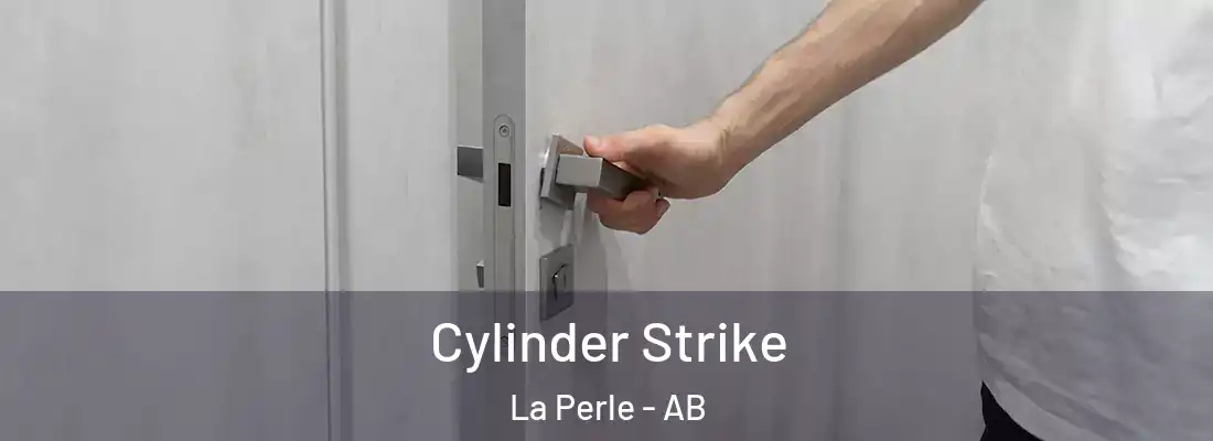  Cylinder Strike La Perle - AB