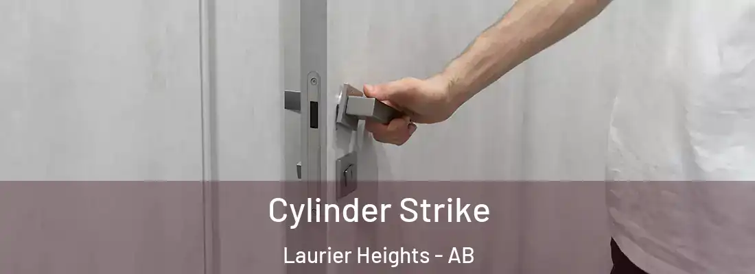  Cylinder Strike Laurier Heights - AB