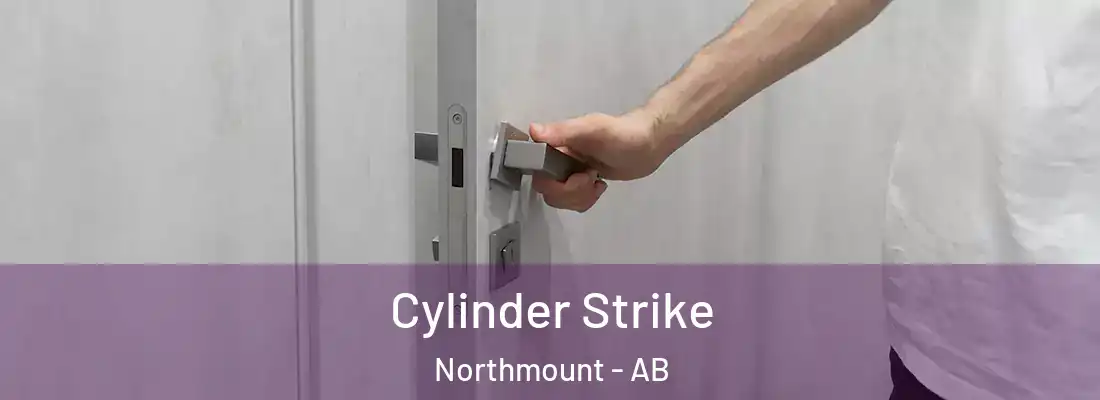  Cylinder Strike Northmount - AB