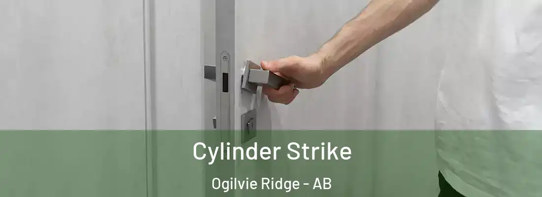  Cylinder Strike Ogilvie Ridge - AB