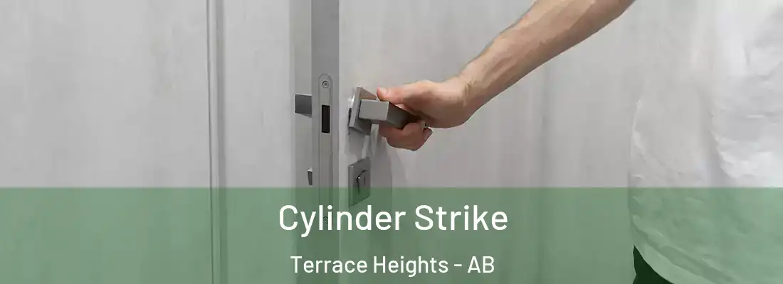  Cylinder Strike Terrace Heights - AB