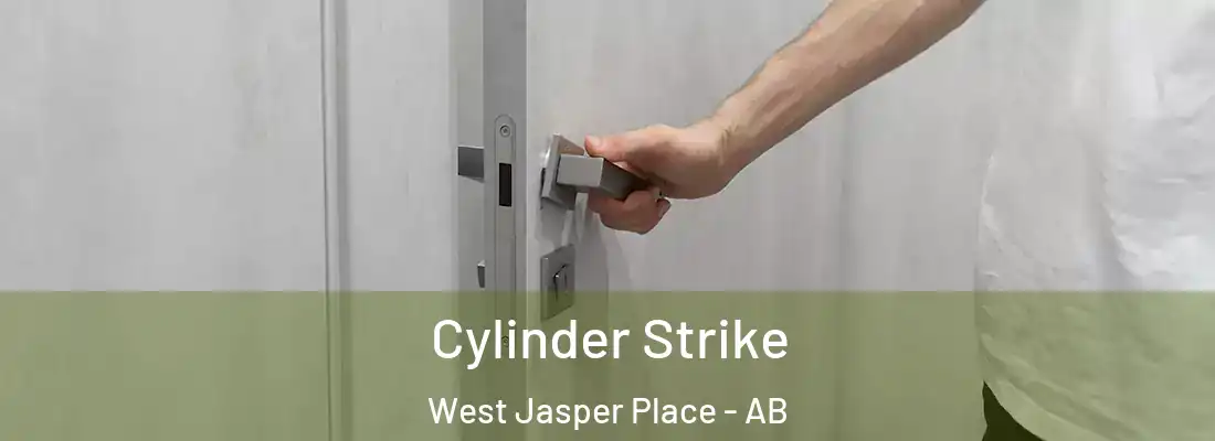  Cylinder Strike West Jasper Place - AB