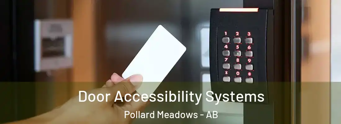  Door Accessibility Systems Pollard Meadows - AB
