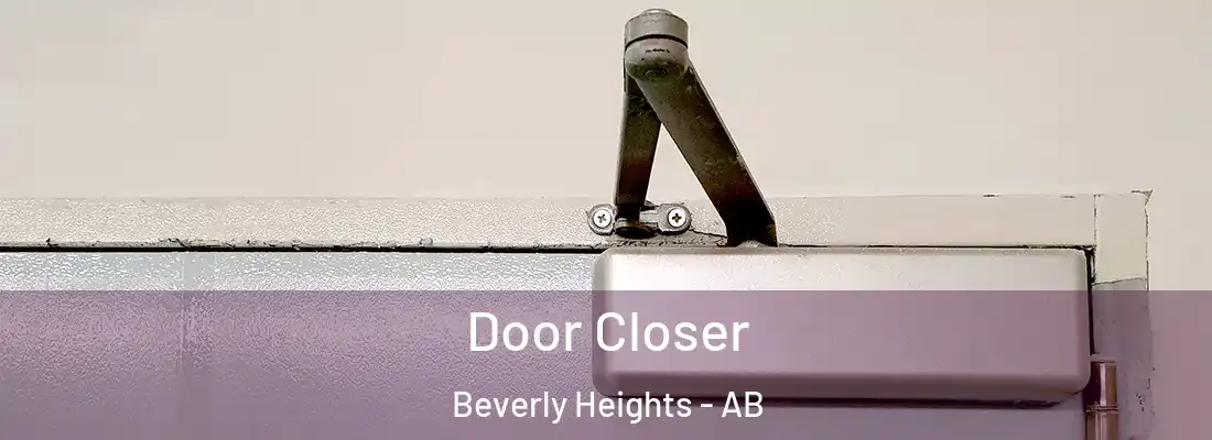  Door Closer Beverly Heights - AB