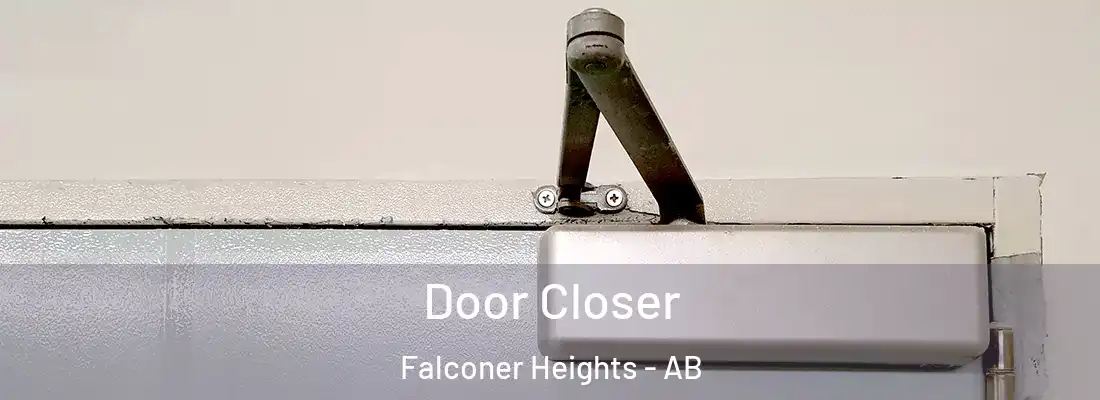  Door Closer Falconer Heights - AB