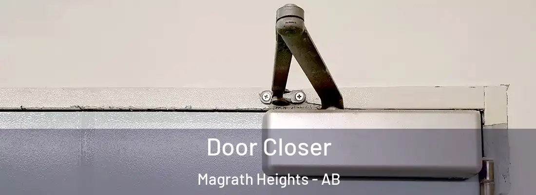  Door Closer Magrath Heights - AB