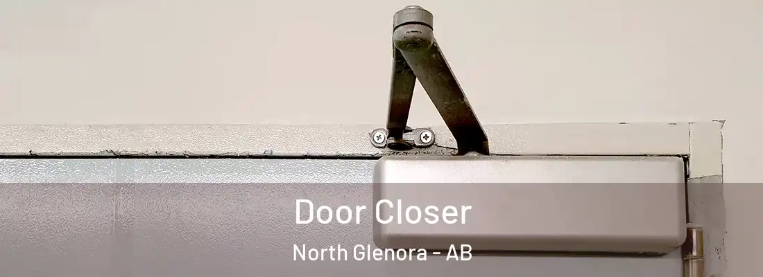  Door Closer North Glenora - AB
