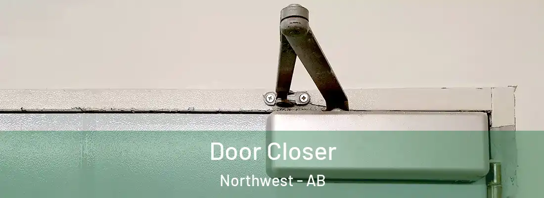  Door Closer Northwest - AB