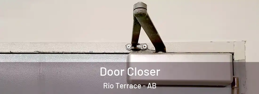  Door Closer Rio Terrace - AB