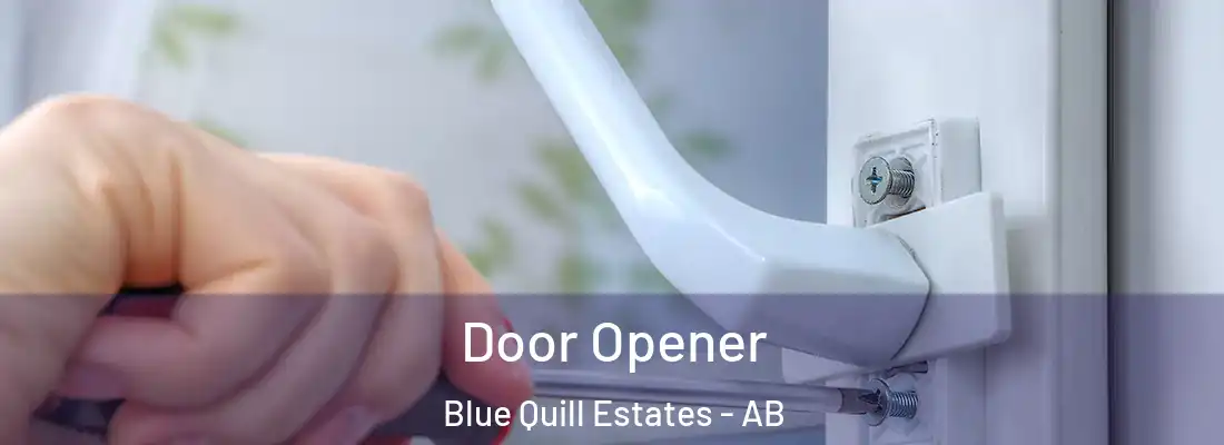  Door Opener Blue Quill Estates - AB