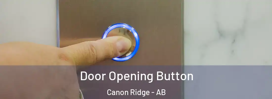  Door Opening Button Canon Ridge - AB