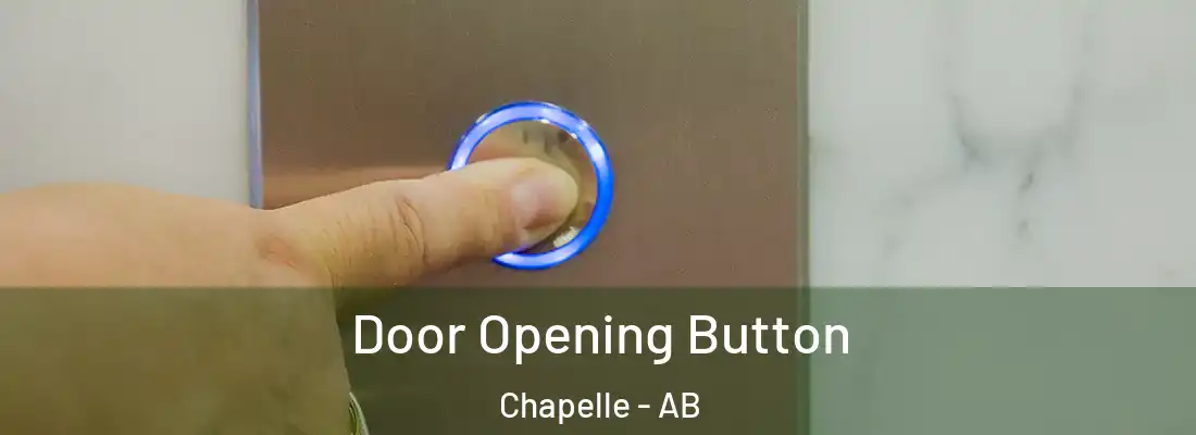  Door Opening Button Chapelle - AB