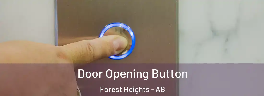  Door Opening Button Forest Heights - AB