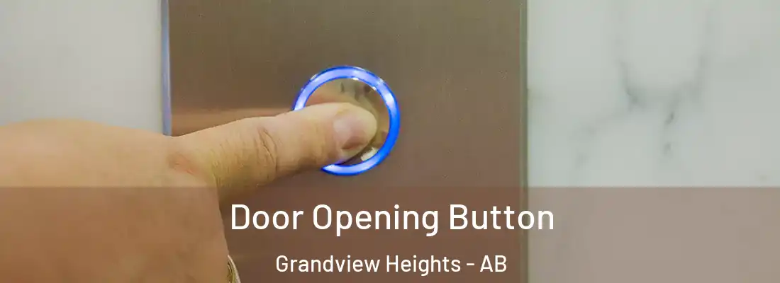  Door Opening Button Grandview Heights - AB