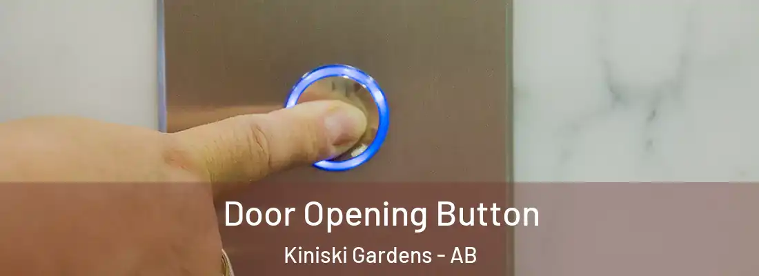  Door Opening Button Kiniski Gardens - AB