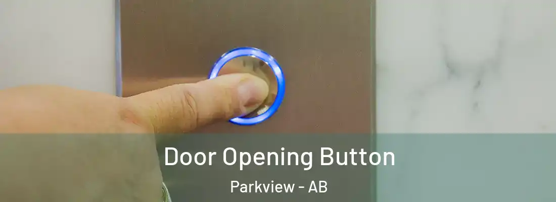  Door Opening Button Parkview - AB
