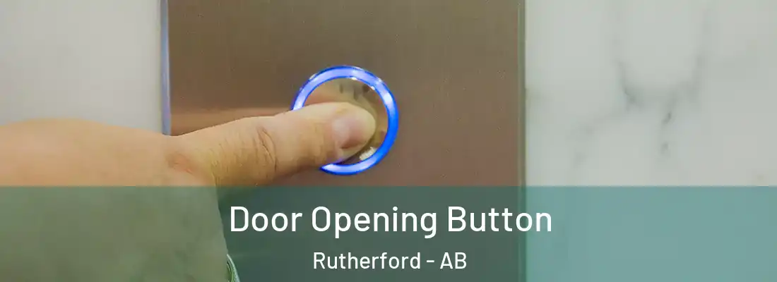  Door Opening Button Rutherford - AB