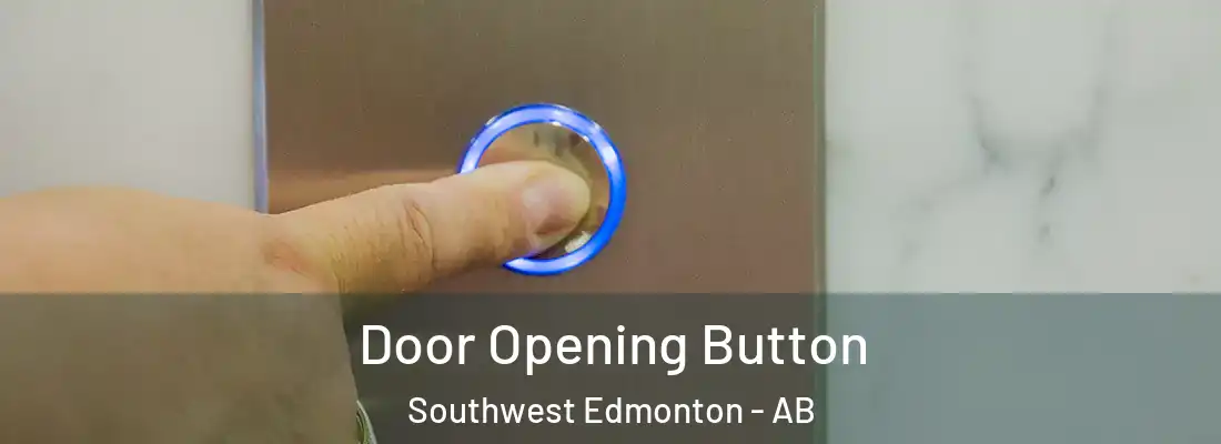  Door Opening Button Southwest Edmonton - AB