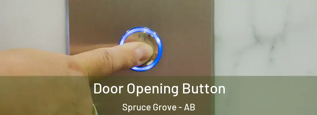  Door Opening Button Spruce Grove - AB