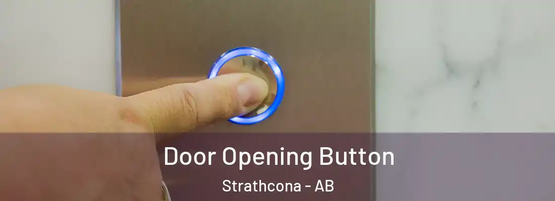  Door Opening Button Strathcona - AB