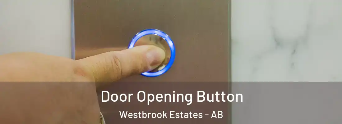  Door Opening Button Westbrook Estates - AB