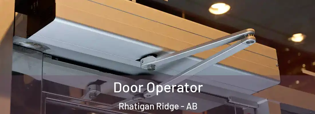  Door Operator Rhatigan Ridge - AB