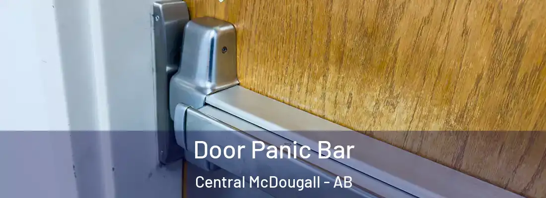  Door Panic Bar Central McDougall - AB