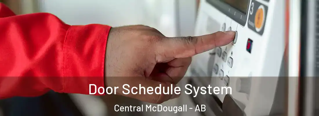  Door Schedule System Central McDougall - AB