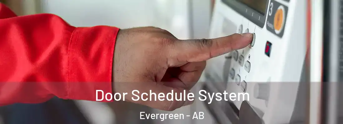  Door Schedule System Evergreen - AB
