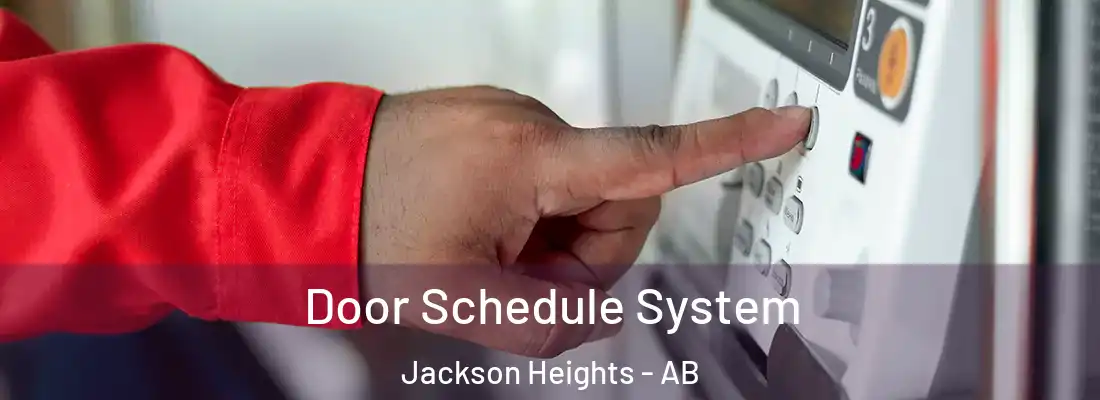  Door Schedule System Jackson Heights - AB