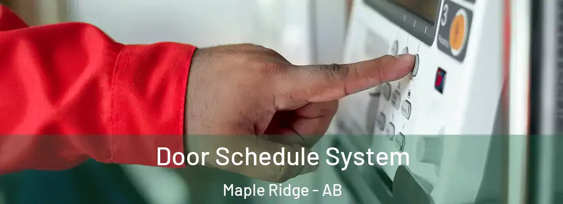  Door Schedule System Maple Ridge - AB