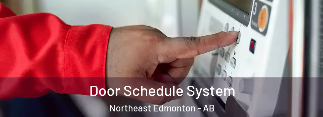  Door Schedule System Northeast Edmonton - AB
