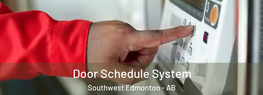  Door Schedule System Southwest Edmonton - AB