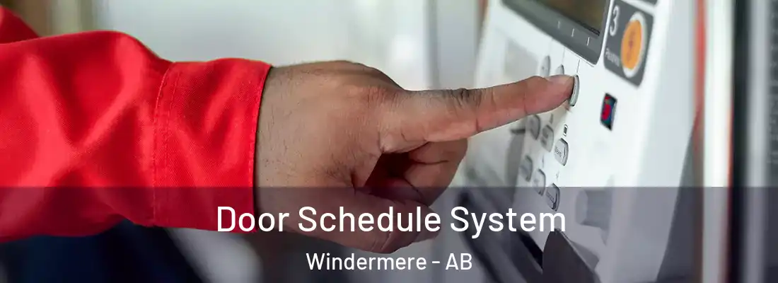  Door Schedule System Windermere - AB
