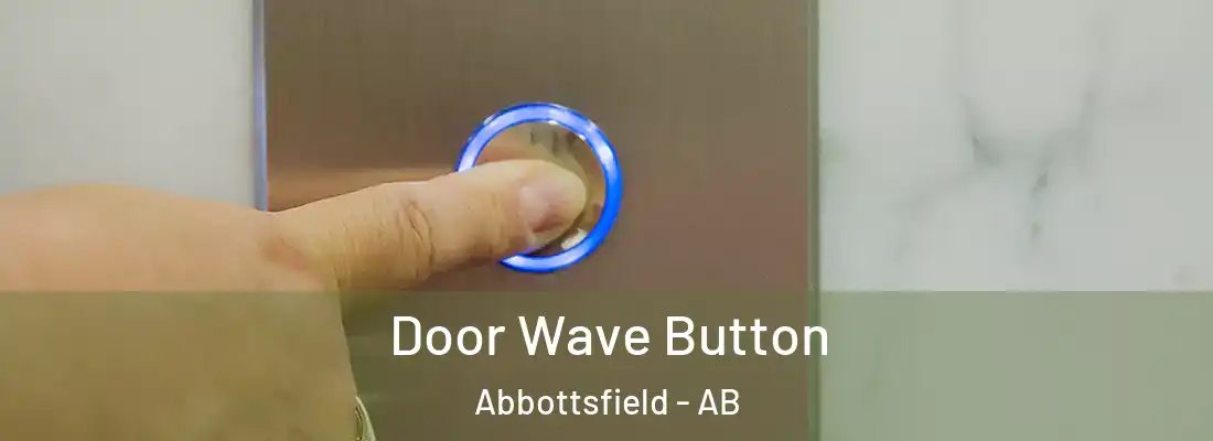  Door Wave Button Abbottsfield - AB