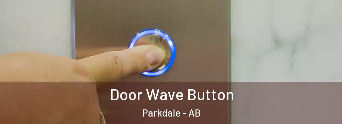  Door Wave Button Parkdale - AB