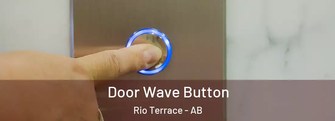  Door Wave Button Rio Terrace - AB