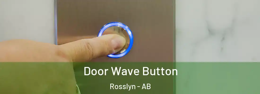  Door Wave Button Rosslyn - AB